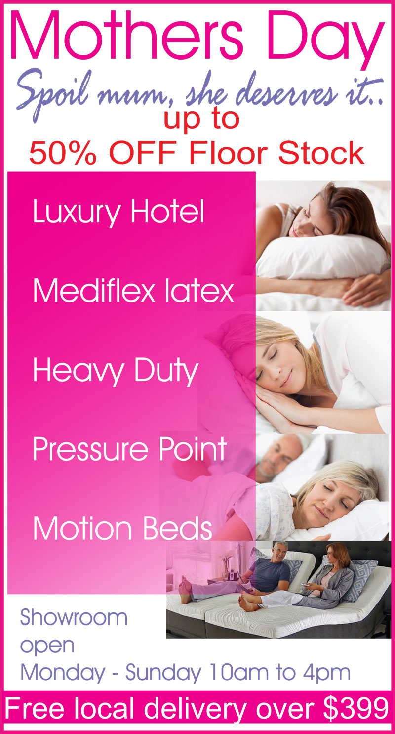 Mothers Day mattress sale – up to 50 percent off floor stock mattresses including luxury hotel latex and motion beds